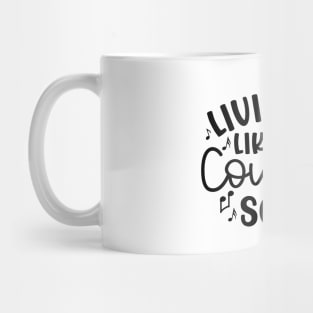 Livin' Life Like A Country Song Mug